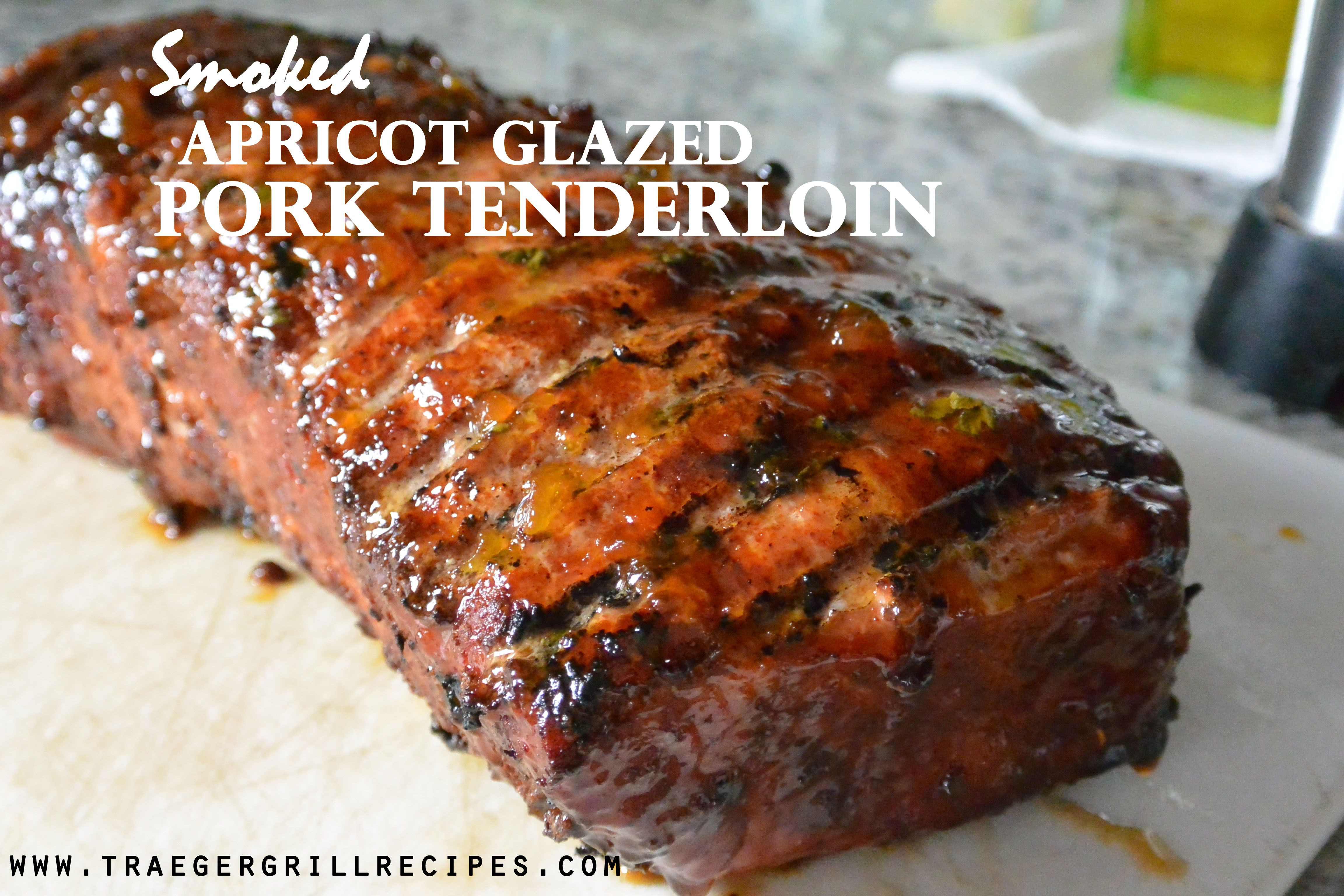 Traeger Pork Tenderloin
 Traeger Smoked Apricot Glazed Pork Tenderloin This