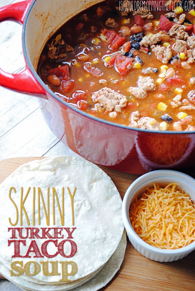 Turkey Taco Soup
 i should be mopping the floor Skinny Turkey Taco Soup