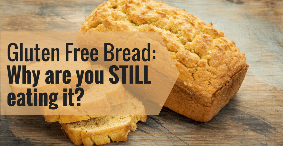 Udi'S Gluten Free Bread
 Gluten Free Bread Is Making You Sick