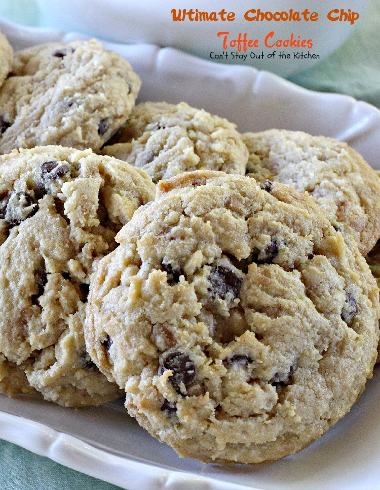 Ultimate Chocolate Chip Cookies
 Ultimate Chocolate Chip Toffee Cookies Can t Stay Out of