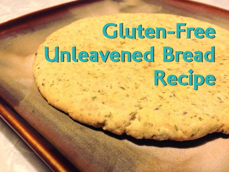 Unleavened Bread Recipe
 Living With FLARE Gluten Free Unleavened Bread Recipe