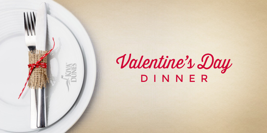 Valentine'S Day Dinner Specials
 Kiva Dunes Valentine’s Day Dinner Special