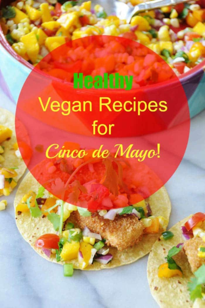 Vegan Cinco De Mayo Recipes
 Healthy Vegan Recipes for Cinco de Mayo Veganosity