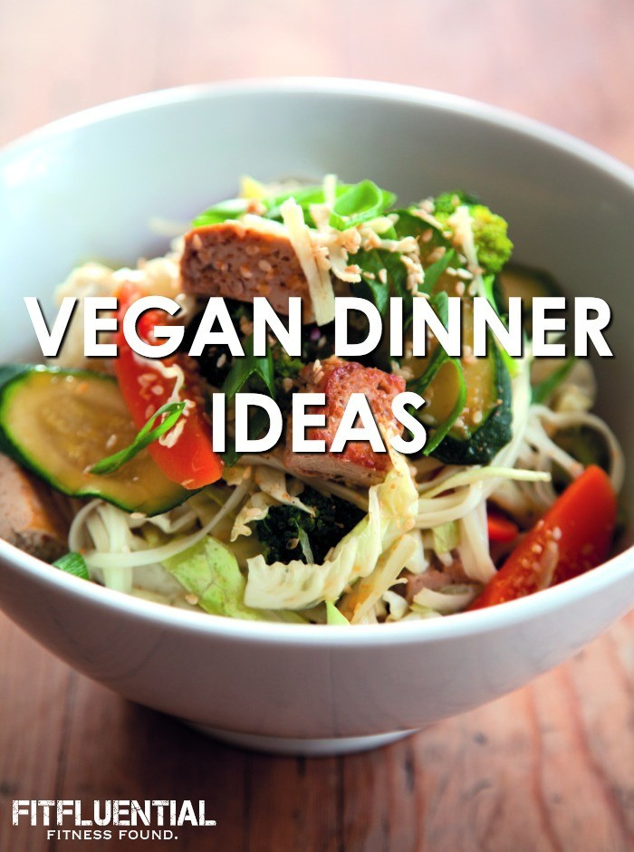 Vegan Dinner Ideas
 Vegan Dinner Recipes FitFluential