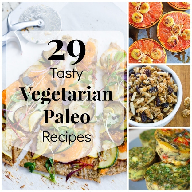 Vegetarian Paleo Diet
 29 Tasty Ve arian Paleo Recipes