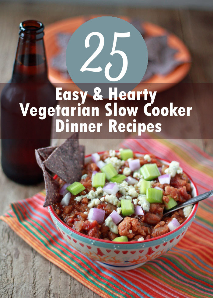 Vegetarian Slow Cooker Recipes
 25 Easy & Hearty Ve arian Slow Cooker Dinner Recipes