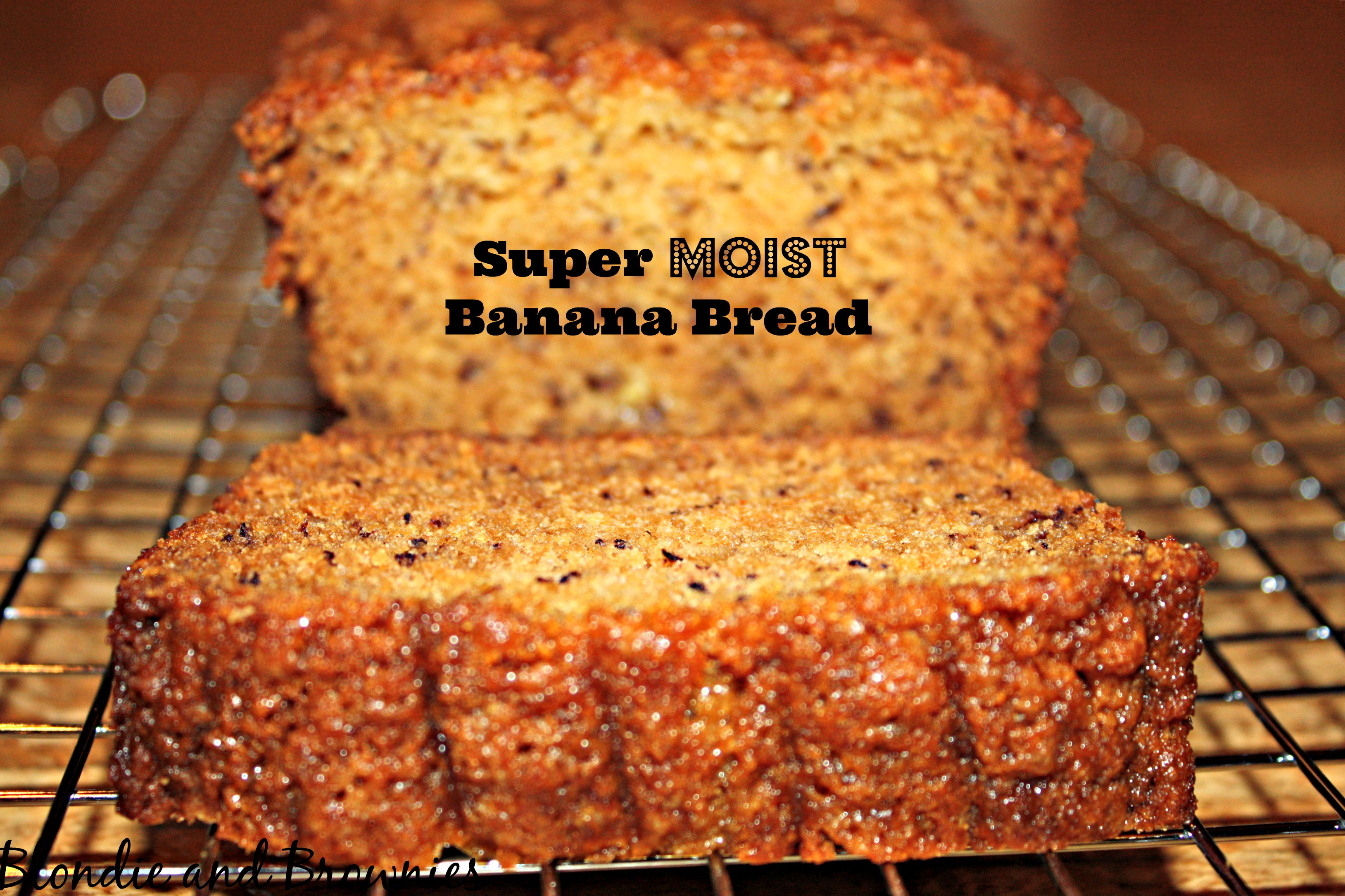Very Moist Banana Bread
 Super Moist Banana Bread – Blon and Brownies