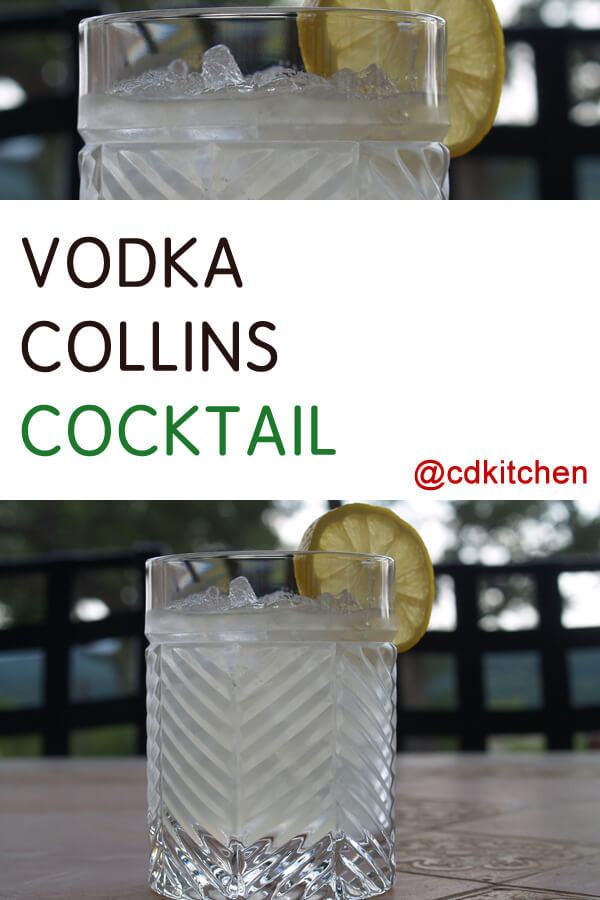 Vodka Collins Drinks
 Vodka Collins Cocktail Recipe from CDKitchen