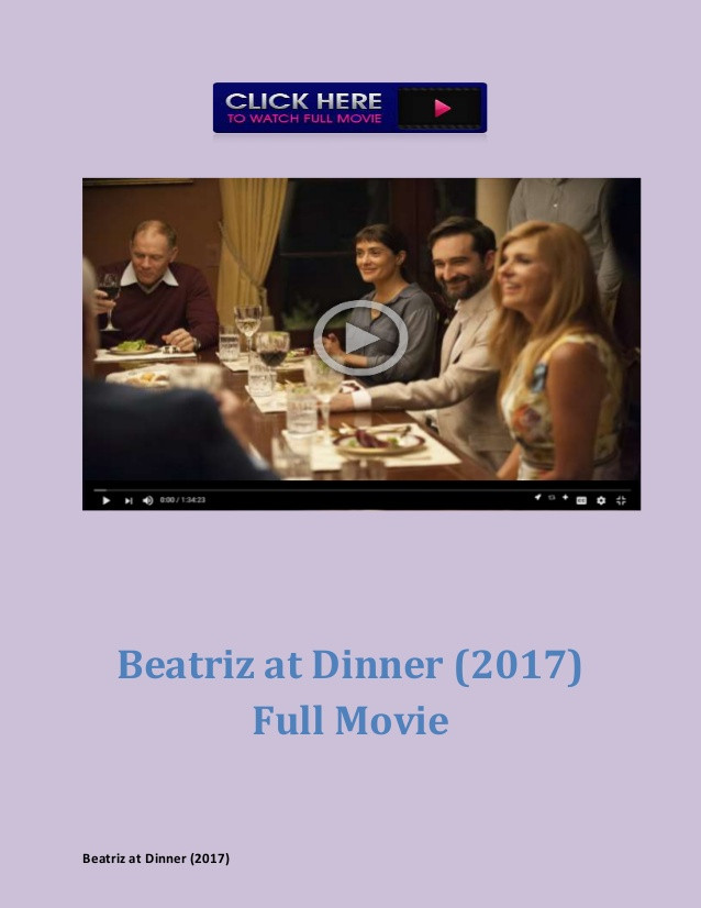 Watch Beatriz At Dinner Online
 Watch Beatriz at Dinner 2017 a full movie