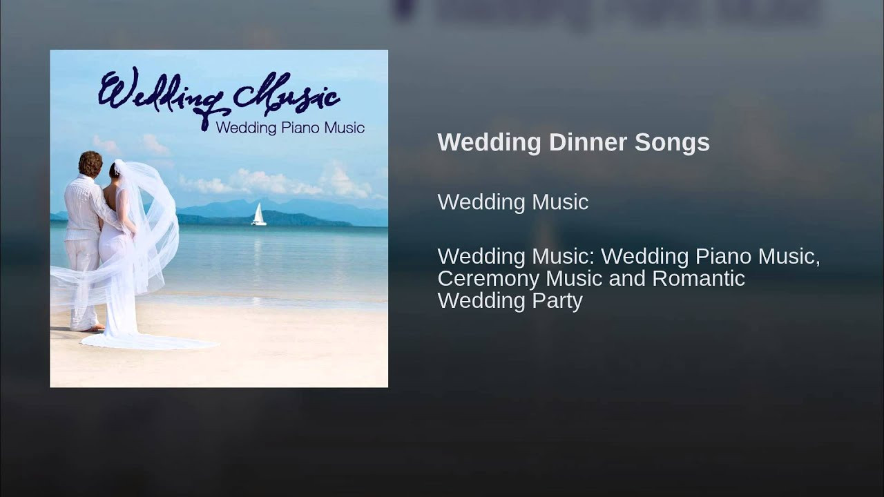 Wedding Dinner Music
 Wedding Dinner Songs