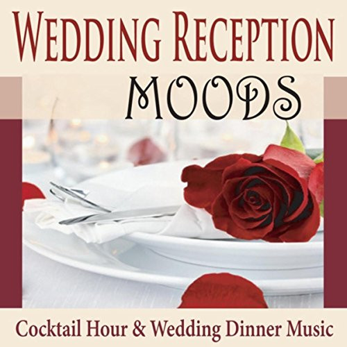 Wedding Dinner Music
 Amazon Wedding Reception Moods Cocktail Hour