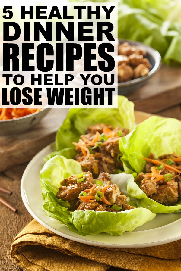 Weight Loss Dinner
 5 Healthy Dinner Recipes to Help You Lose Weight