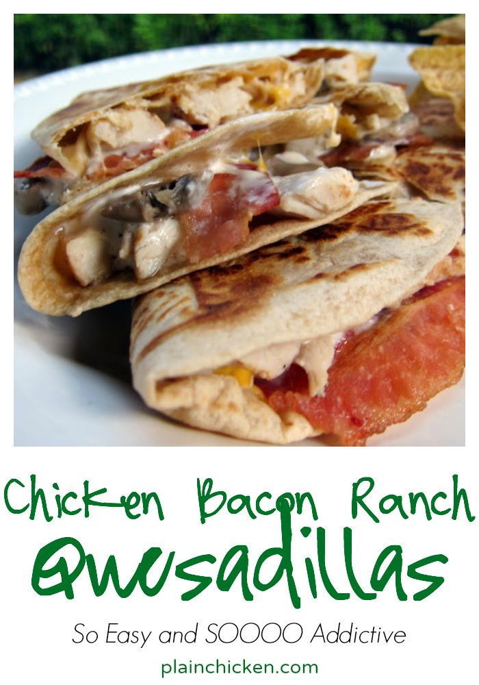 What Can I Make For Dinner With These Ingredients
 Chicken Bacon Ranch Quesadilla Recipe so simple and SOOO