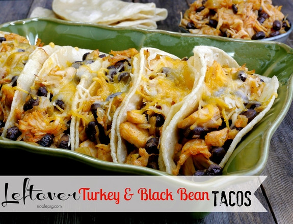 What To Do With Thanksgiving Leftovers
 Leftover Turkey and Black Bean Tacos