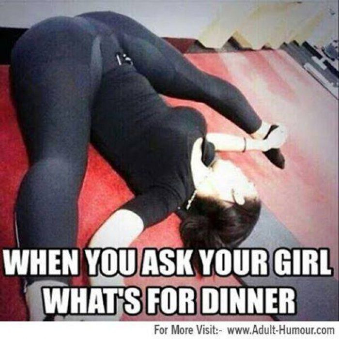 Whats For Dinner Meme
 When you ask your girl whats for dinner