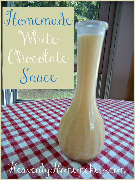 White Chocolate Sauce
 Homemade White Chocolate Sauce