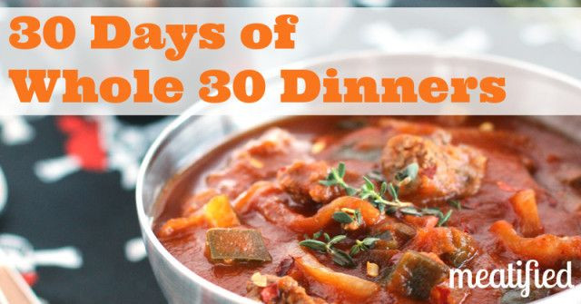 Whole 30 Dinner Recipes
 30 Days Whole 30 Dinners