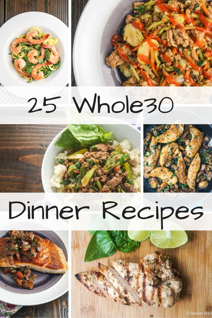 Whole 30 Dinner Recipes
 Twenty Five Whole30 Dinner Recipes Slender Kitchen