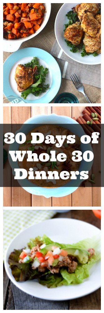 Whole 30 Dinner
 30 Days of Whole 30 Dinners