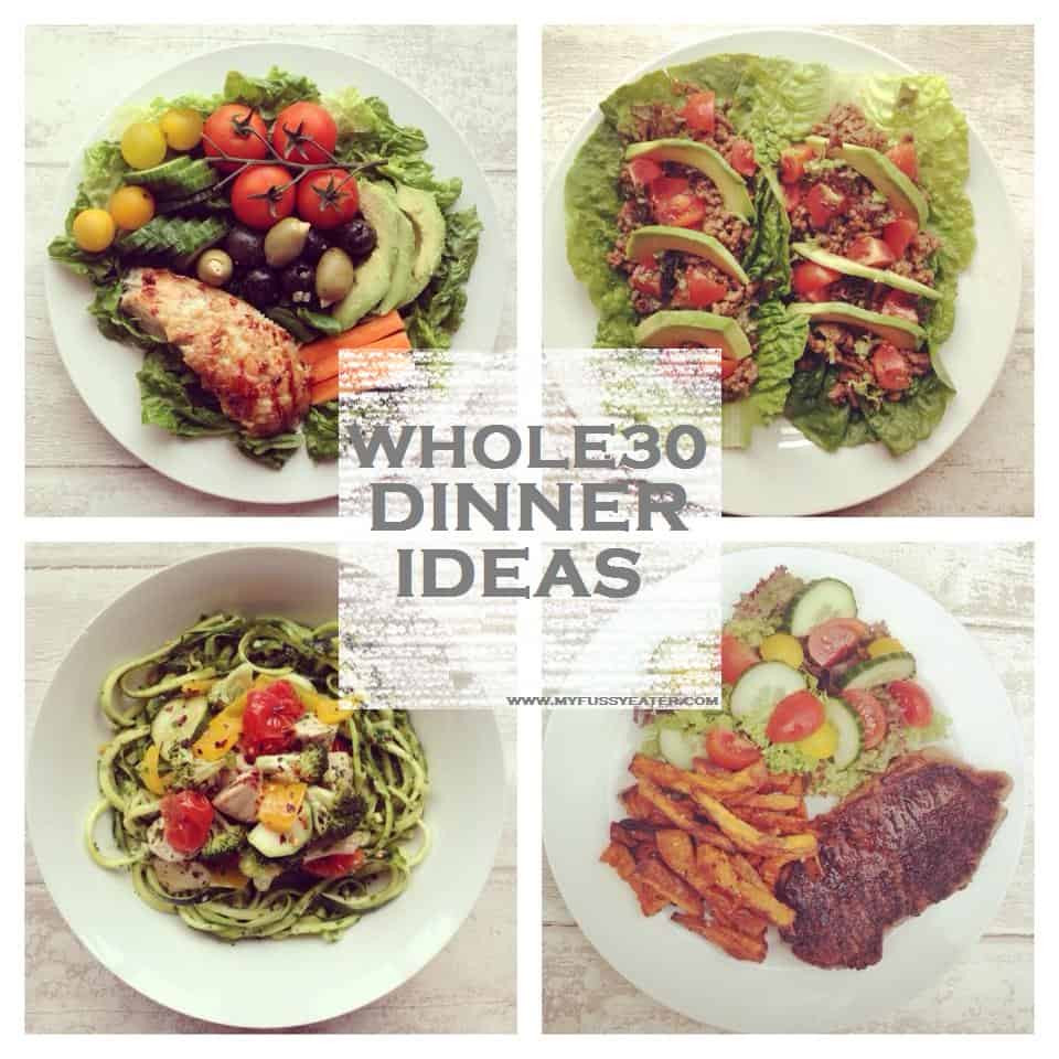 Whole 30 Dinner
 Whole30 Week 1 My Fussy Eater