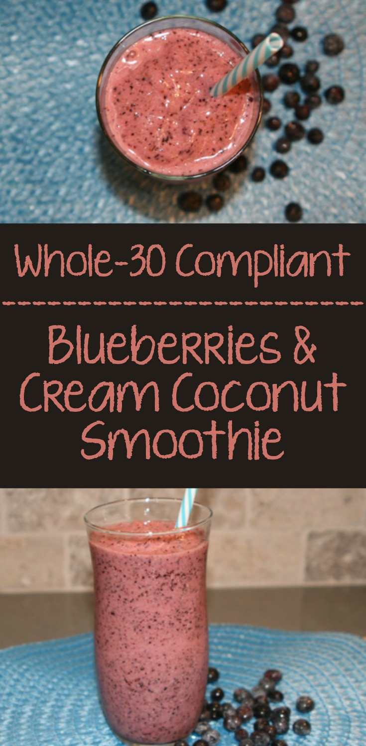 Whole 30 Smoothies
 Whole30 Blueberries and Cream Coconut Smoothie • Farmstead