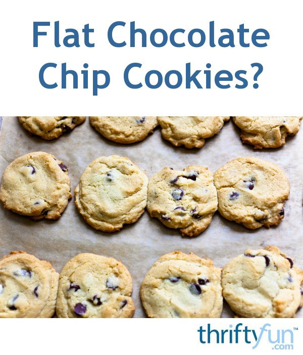 Why Are My Chocolate Chip Cookies Flat
 Chocolate Chip Cookies e Out Flat