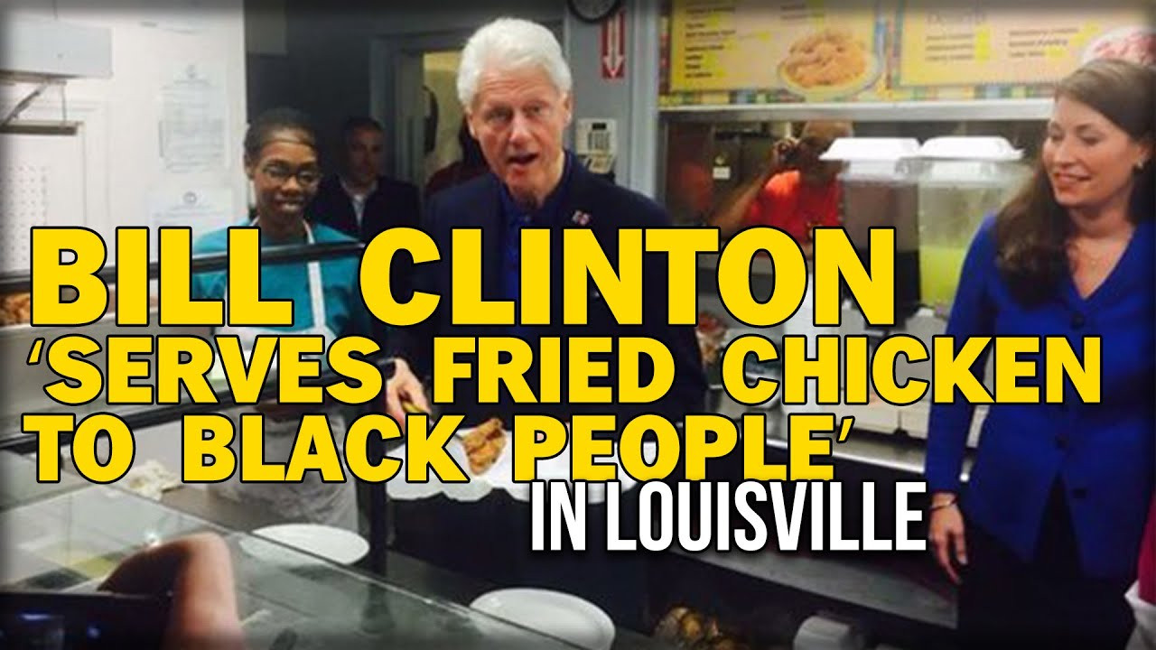 Why Do Black People Like Fried Chicken
 BILL CLINTON ‘SERVES FRIED CHICKEN TO BLACK PEOPLE’ IN