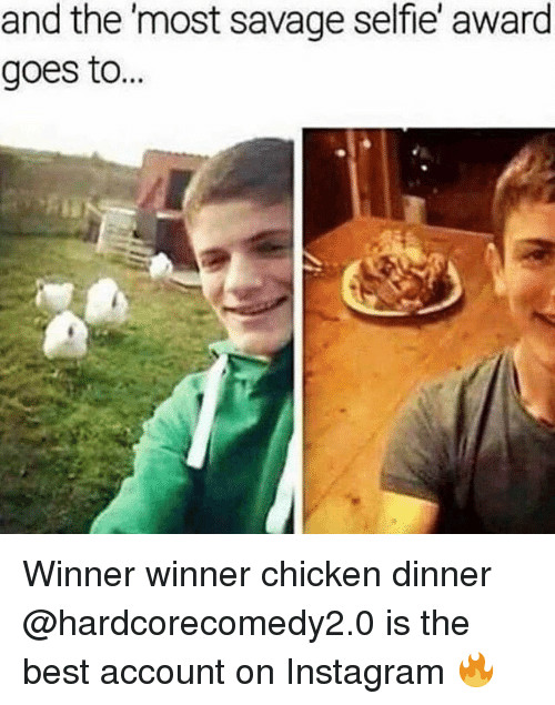 Winner Winner Chicken Dinner Meme
 25 Best Memes About Winner Winner Chicken Dinner