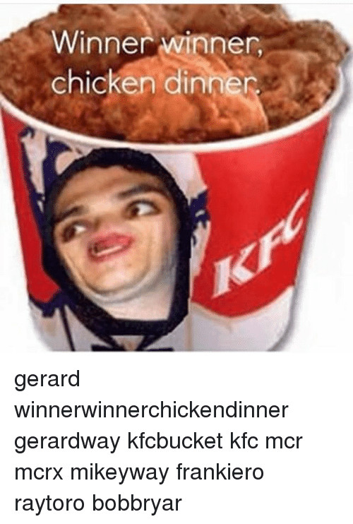 Winner Winner Chicken Dinner Meme
 Winner Winner Chicken Dinner Gerard