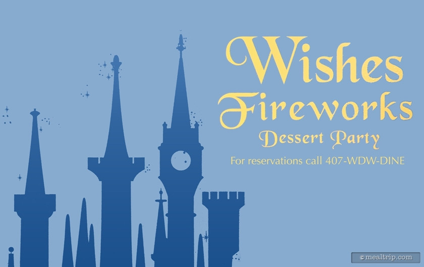 Wishes Dessert Party
 Wishes Fireworks Dessert Party Food s Magic Kingdom