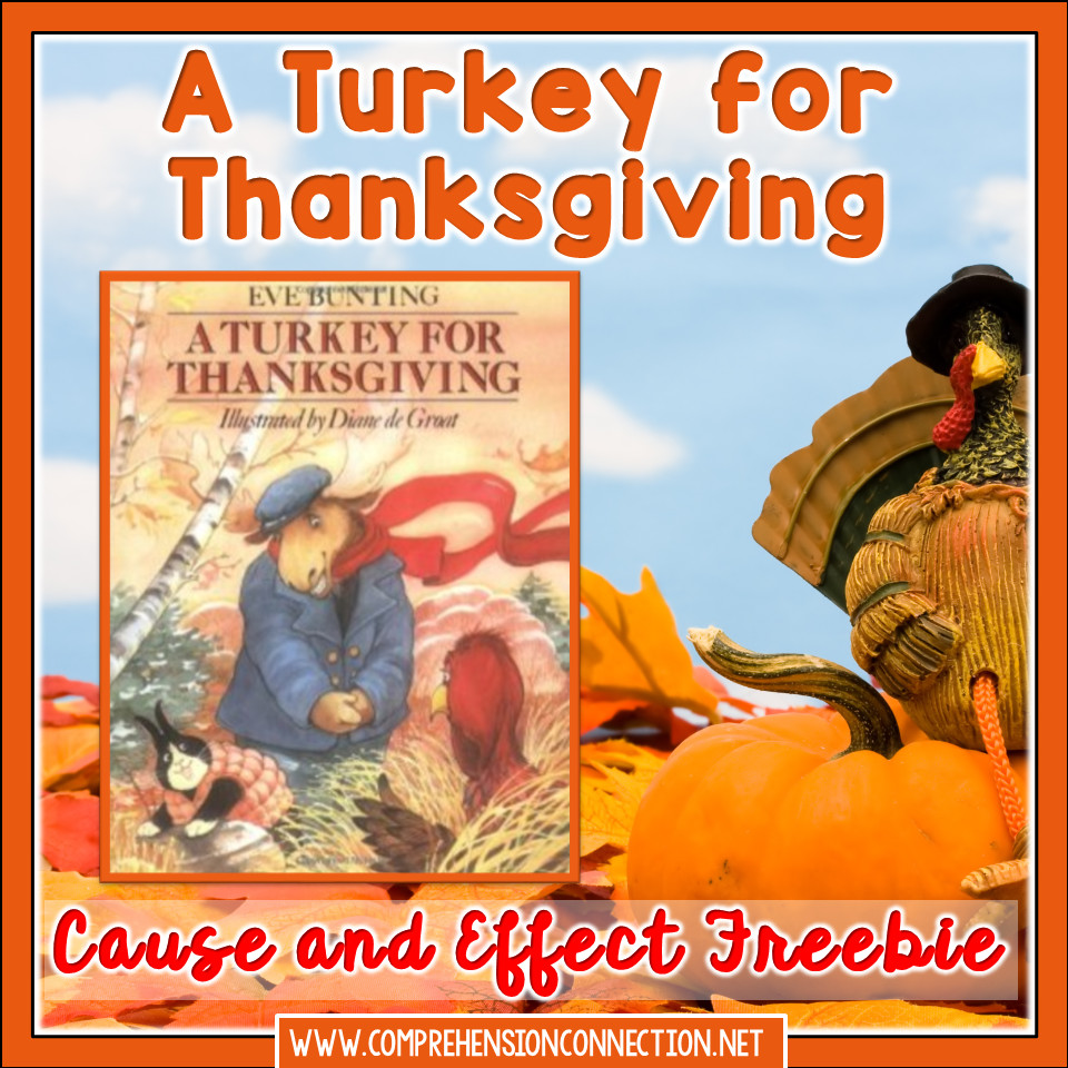 A Turkey For Thanksgiving By Eve Bunting
 Teaching Cause and Effect Relationships with A Turkey for