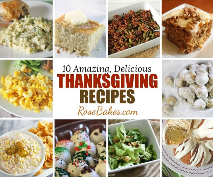 Amazing Thanksgiving Desserts
 10 Amazing Delicious Thanksgiving Recipes Rose Bakes