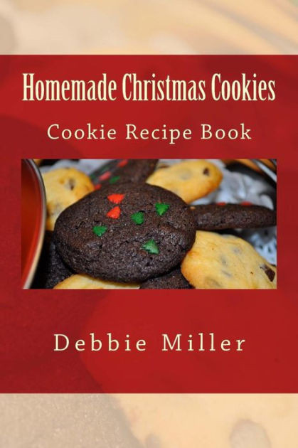 Christmas Cookies Book
 Homemade Christmas Cookies Cookie Recipe Book by Debbie