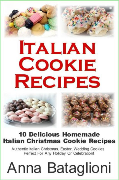 Christmas Cookies Book
 Italian Cookie Recipes 10 Delicious Homemade Italian