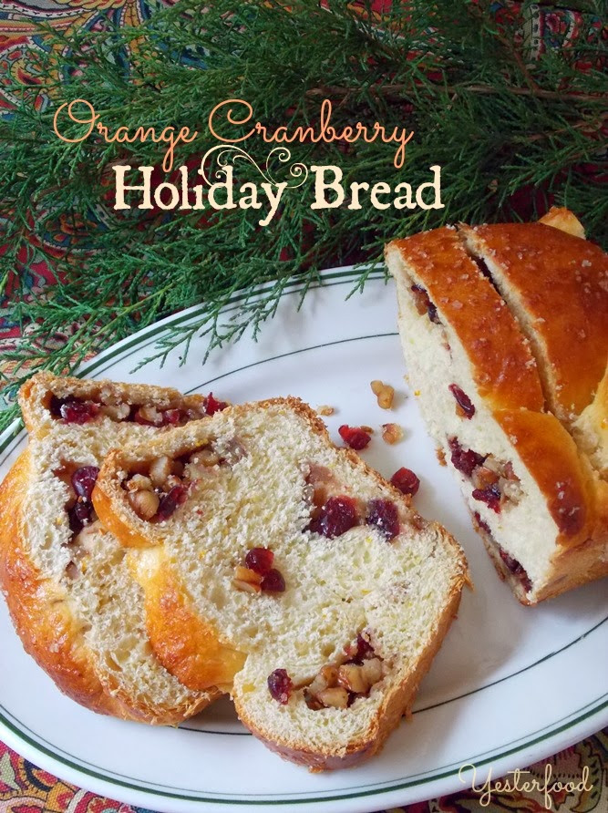 Cranberry Christmas Bread
 Yesterfood Orange Cranberry Holiday Bread