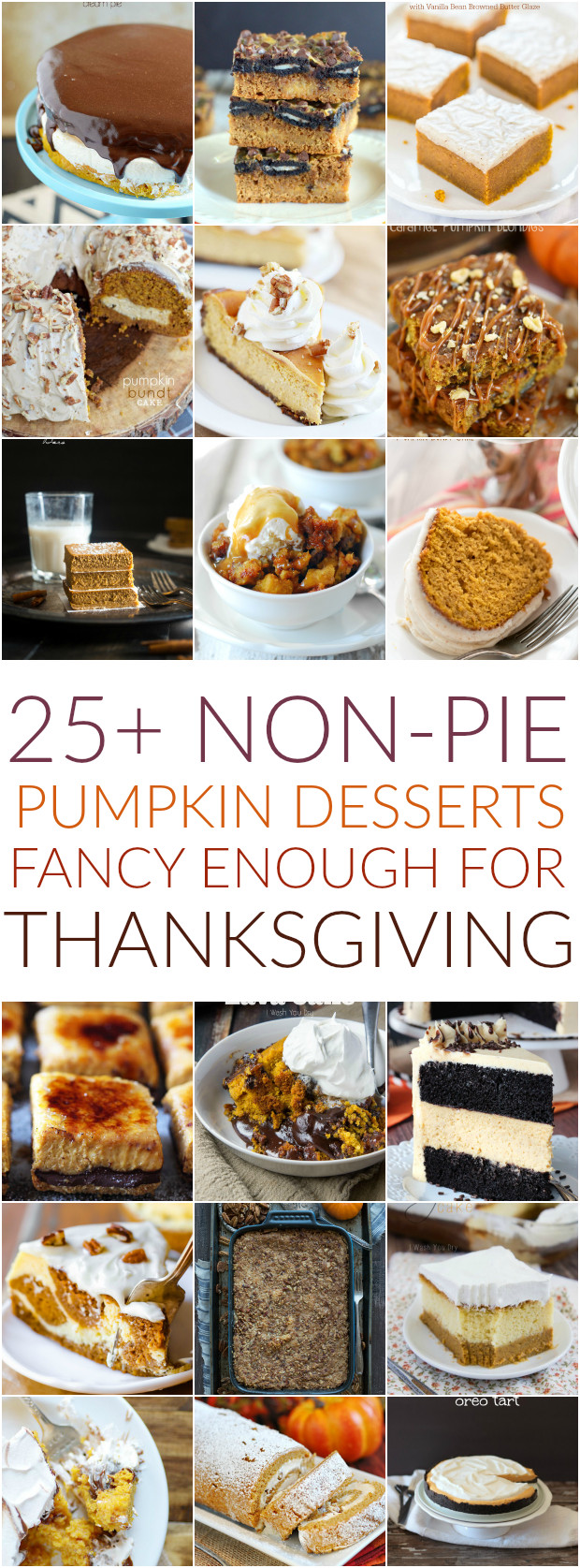 Fancy Thanksgiving Desserts
 25 non pie Pumpkin Desserts Fancy Enough for