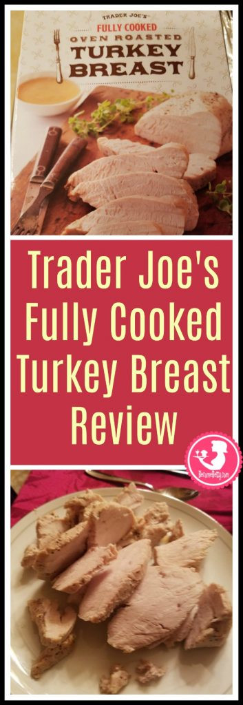 Fully Cooked Turkey For Thanksgiving
 Trader Joe s Fully Cooked Turkey Breast