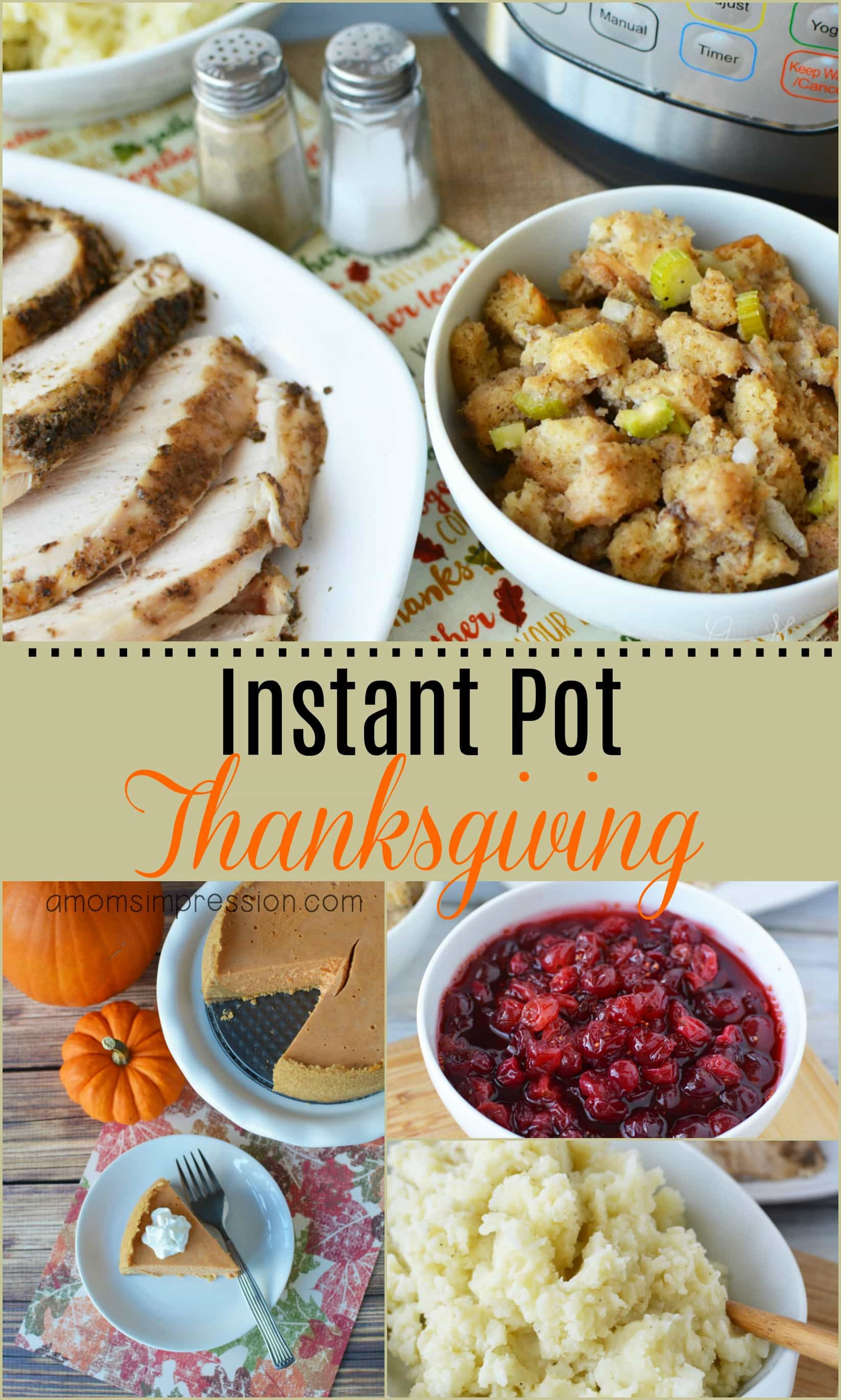Instant Pot Thanksgiving Recipes
 4 Quick and Easy Instant Pot Thanksgiving Recipes