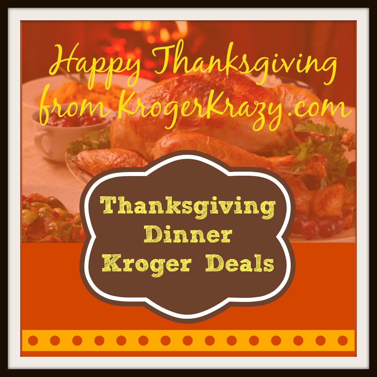 Kroger Thanksgiving Turkey
 Roundup of Thanksgiving Dinner Essentials at Kroger