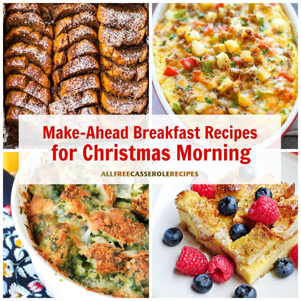 Make Ahead Christmas Dinners
 18 Easy Make Ahead Breakfast Recipes for Christmas Morning