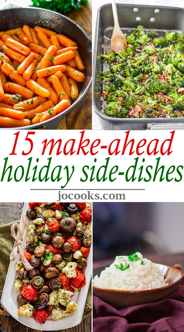 Make Ahead Christmas Dinners
 15 Make Ahead Holiday Side Dishes Jo Cooks