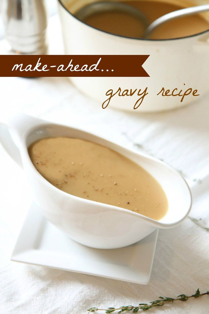 Make Ahead Gravy For Thanksgiving
 25 best ideas about Thanksgiving gravy on Pinterest