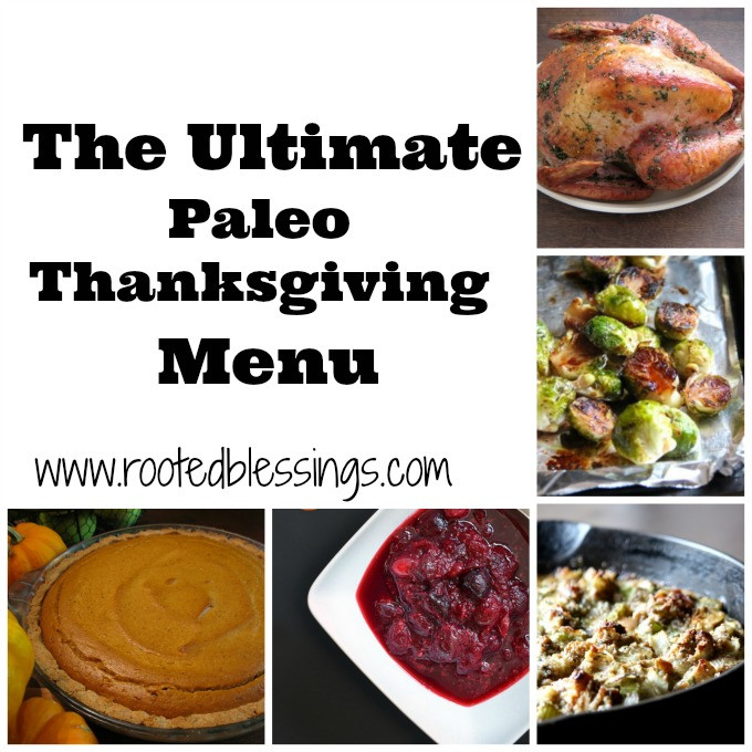 Paleo Thanksgiving Menu
 The Ultimate Paleo Thanksgiving Menu Rooted Blessings