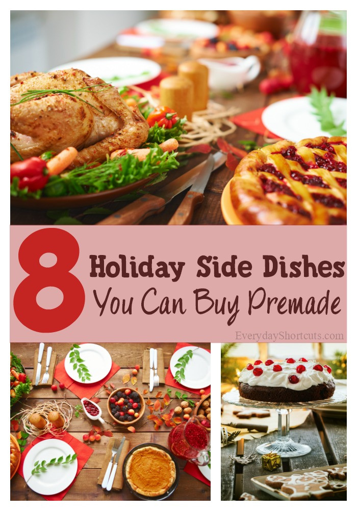 Premade Christmas Dinner
 8 Holiday Side Dishes You Can Buy Premade Everyday Shortcuts