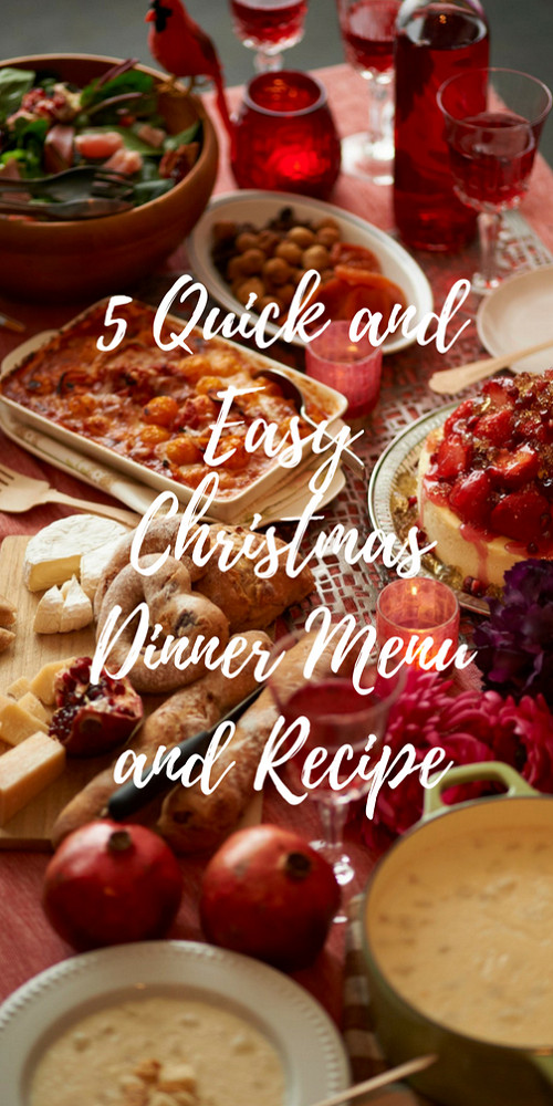 Simple Christmas Dinners
 5 Quick And Easy Christmas Dinner Menu And Recipes