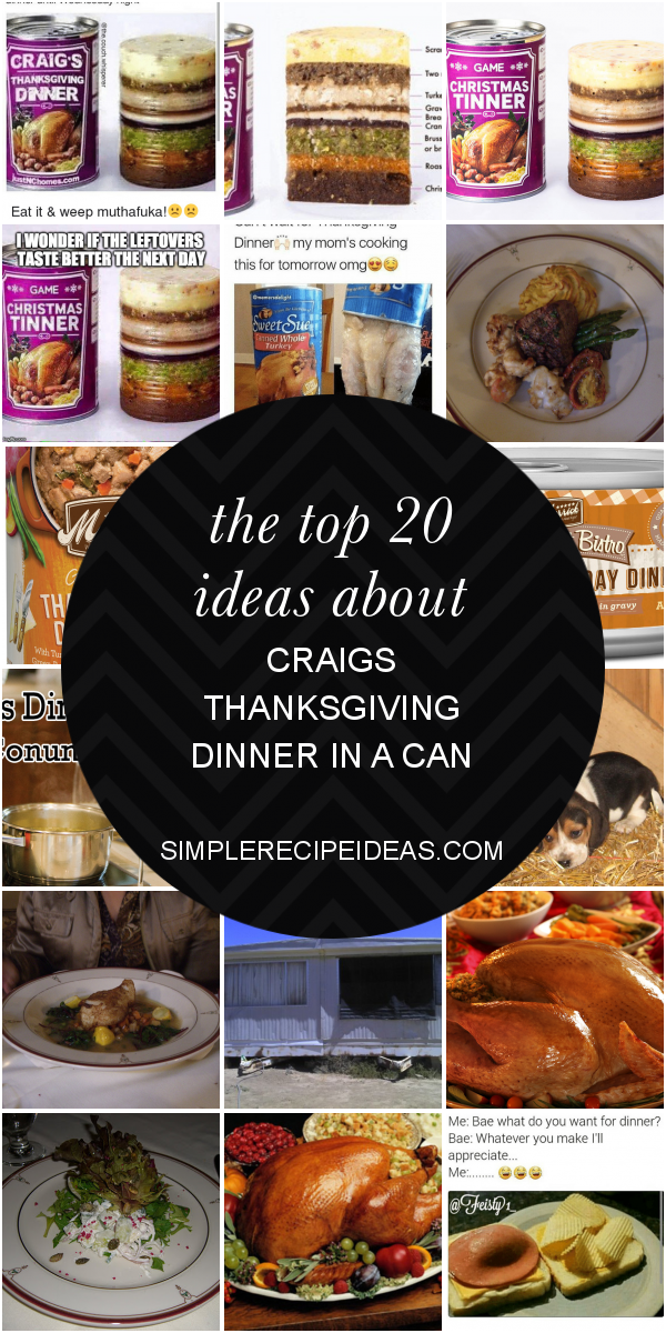 The top 20 Ideas About Craigs Thanksgiving Dinner In A Can ...