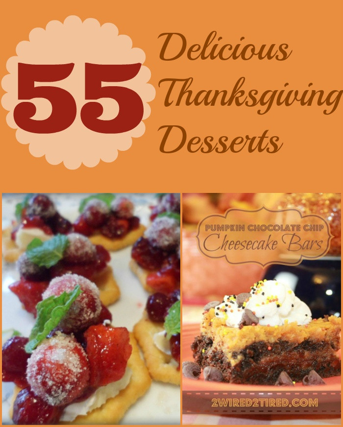 Thanksgiving Desserts List
 55 Delicious Thanksgiving Desserts