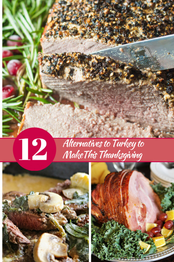 Thanksgiving Turkey Alternatives
 12 Alternatives to Turkey to make this Thanksgiving