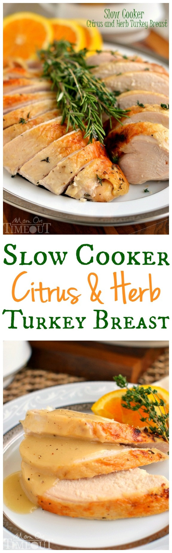 Thanksgiving Turkey Breast Slow Cooker
 Slow Cooker Citrus and Herb Turkey Breast Mom Timeout