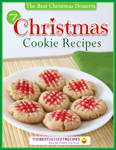 The Best Christmas Cookies Recipes
 "The Best Christmas Desserts 7 Christmas Cookie Recipes